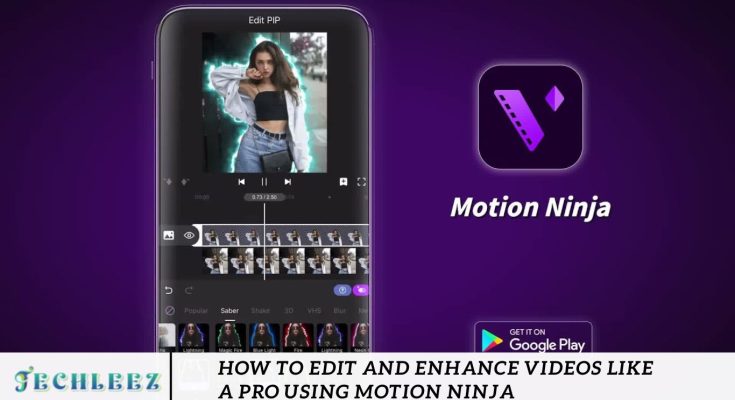 How to Edit and Enhance Videos Like a Pro Using Motion Ninja