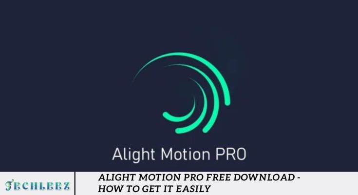 Alight Motion Pro Free Download - How to Get It Easily