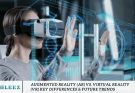 Augmented Reality (AR) vs. Virtual Reality (VR) Key Differences & Future Trends