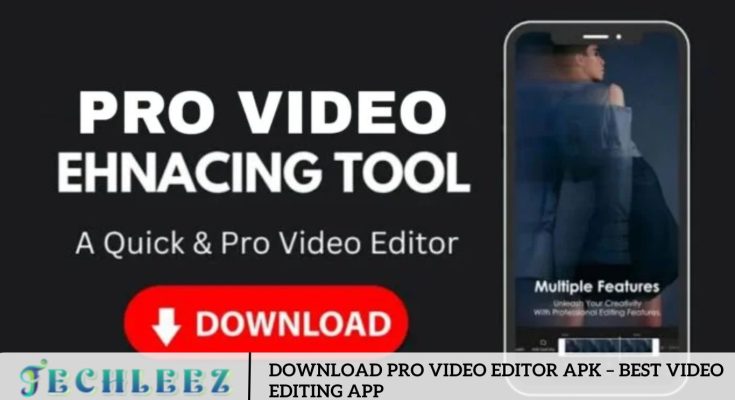 Download Pro Video Editor APK – Best Video Editing App