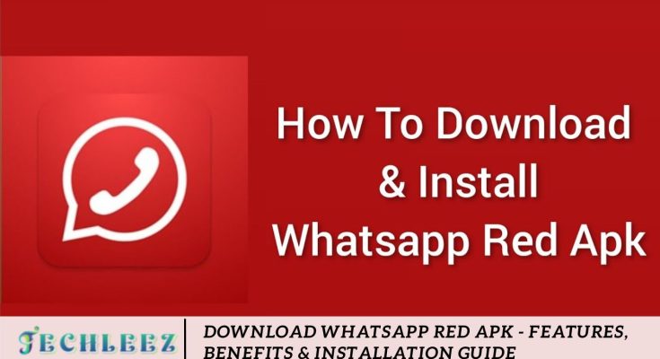 Download WhatsApp Red APK - Features, Benefits & Installation Guide