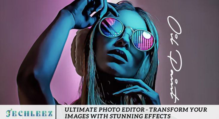 Ultimate Photo Editor - Transform Your Images with Stunning Effects