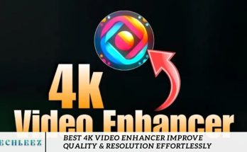 Best 4K Video Enhancer Improve Quality & Resolution Effortlessly