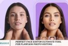 Perfect Face Editor Ultimate Tool for Flawless Photo Editing