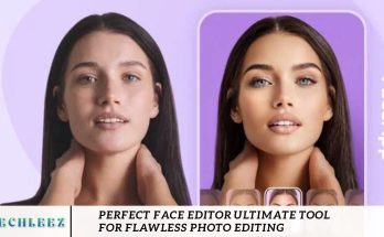 Perfect Face Editor Ultimate Tool for Flawless Photo Editing