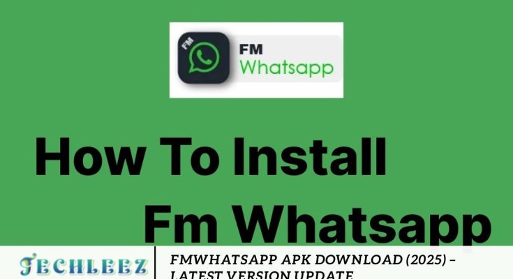 FMWhatsApp APK Download (2025) – Latest Version Update