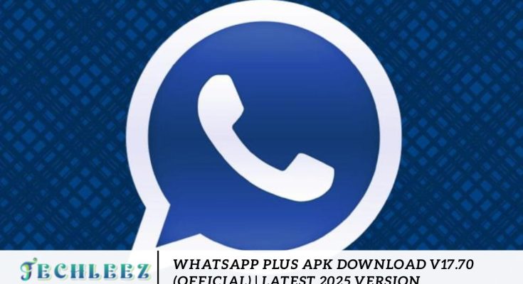 WhatsApp Plus APK Download v17.70 (Official) | Latest 2025 Version