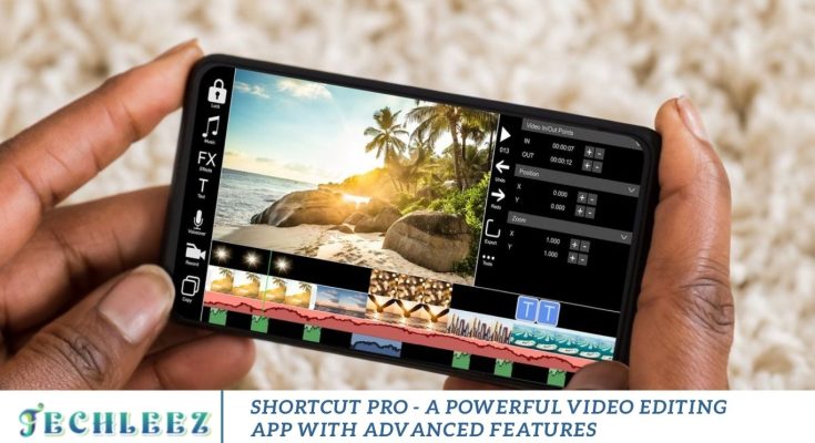 Shortcut Pro - A Powerful Video Editing App with Advanced Features