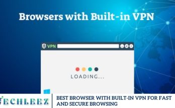 Best Browser with Built-In VPN for Fast and Secure Browsing