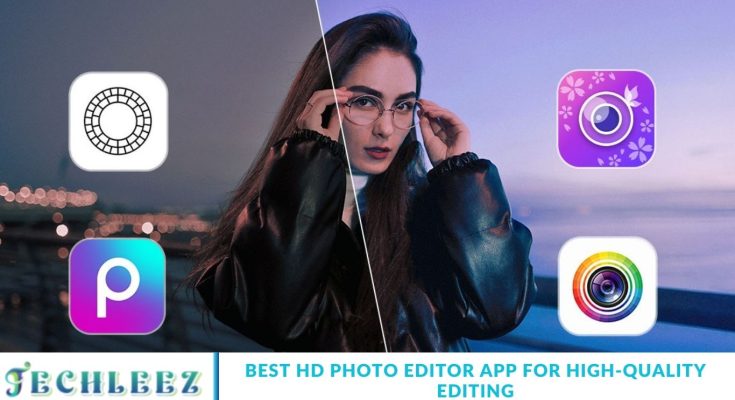 Best HD Photo Editor App for High-Quality Editing