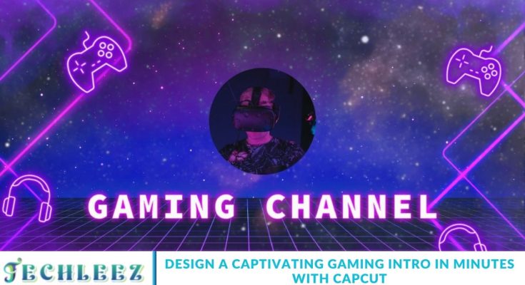 Design a Captivating Gaming Intro in Minutes with CapCut