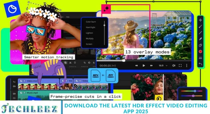 Download the Latest HDR Effect Video Editing App 2025