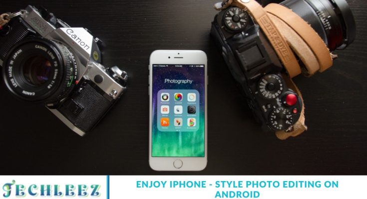 Enjoy iPhone - Style Photo Editing on Android