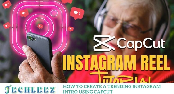 How to Create a Trending Instagram Intro Using CapCut
