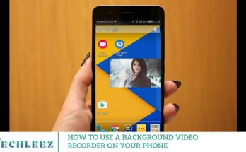 How to Use a Background Video Recorder on Your Phone