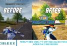 PUBG Video Quality Settings Guide for Best Gameplay Recording