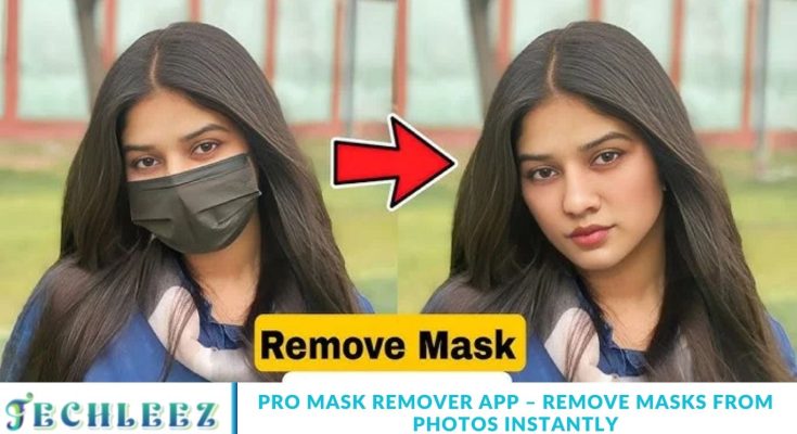 Pro Mask Remover App – Remove Masks from Photos Instantly