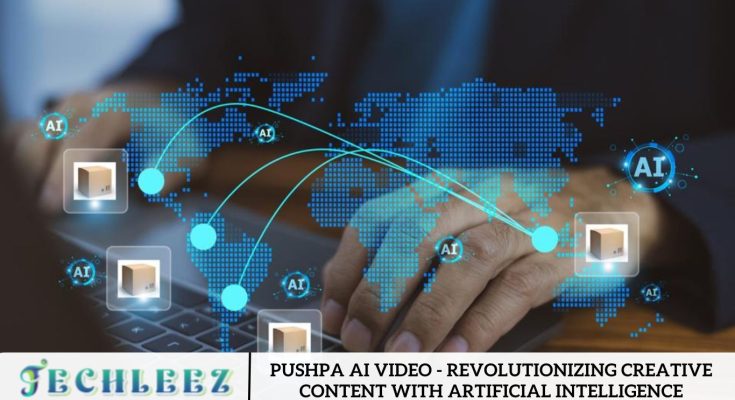 Pushpa AI Video - Revolutionizing Creative Content with Artificial Intelligence