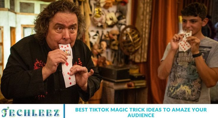Best TikTok Magic Trick Ideas to Amaze Your Audience