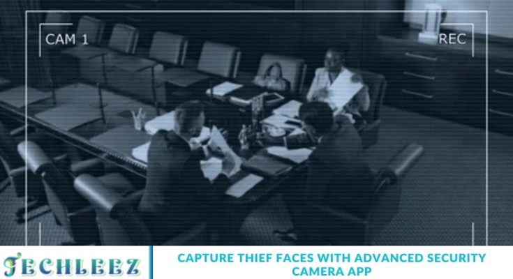 Capture Thief Faces with Advanced Security Camera App