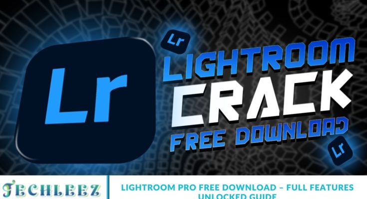 Lightroom Pro Free Download – Full Features Unlocked Guide