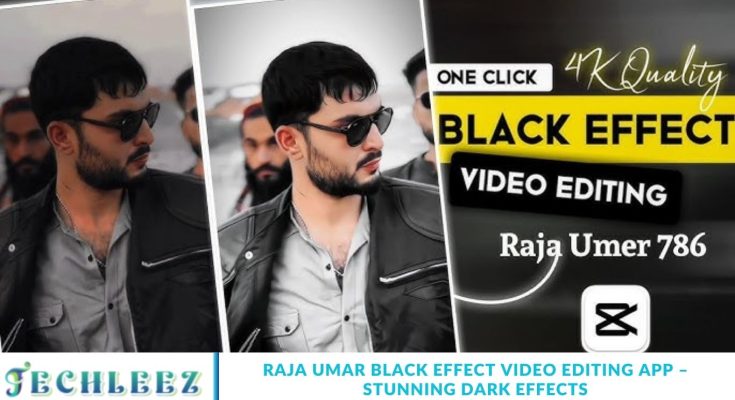 Raja Umar Black Effect Video Editing App – Stunning Dark Effects