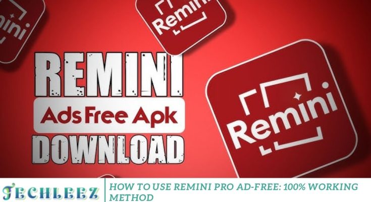 How to Use Remini Pro Ad-Free: 100% Working Method