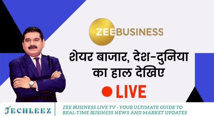Zee Business Live TV - Your Ultimate Guide to Real-Time Business News and Market Updates