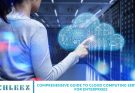 Comprehensive Guide to Cloud Computing Services for Enterprises