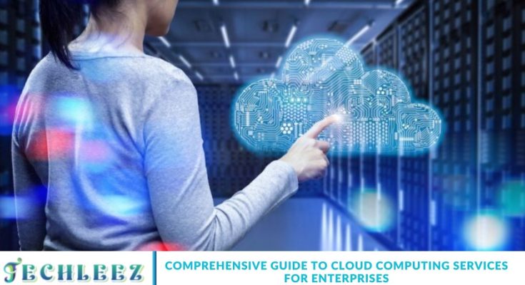 Comprehensive Guide to Cloud Computing Services for Enterprises