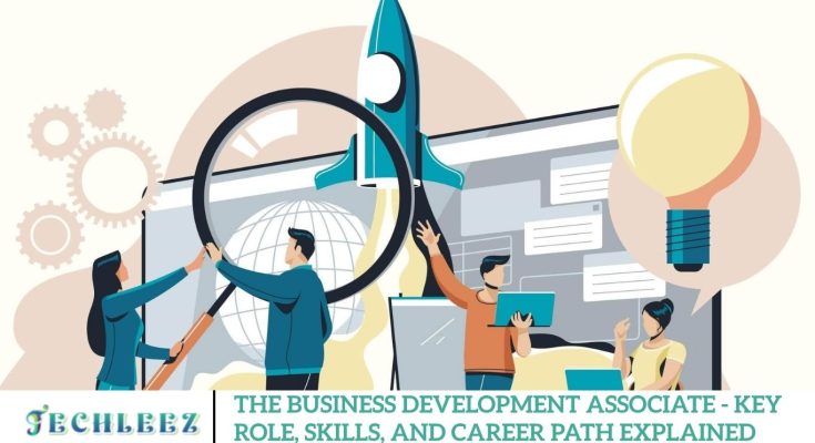 The Business Development Associate - Key Role, Skills, and Career Path Explained