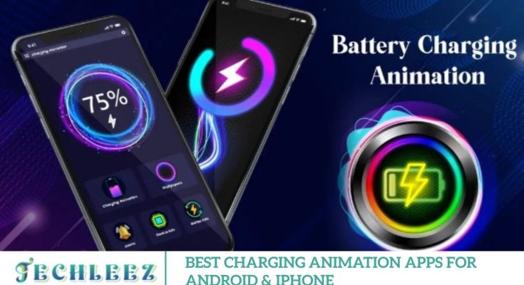 Best Charging Animation Apps for Android & iPhone