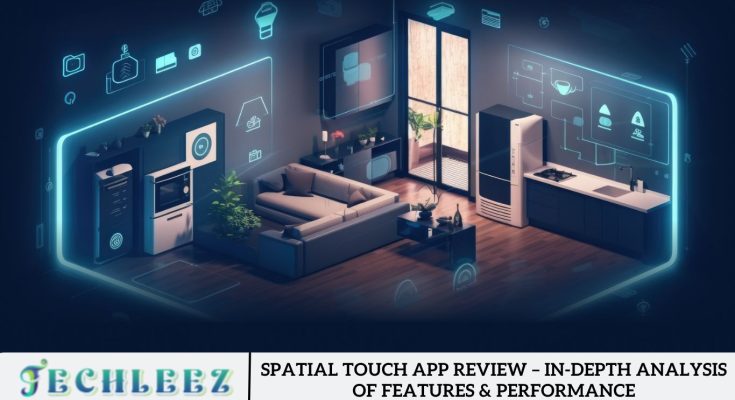 Spatial Touch App Review – In-Depth Analysis of Features & Performance