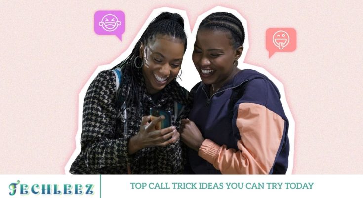 Top Call Trick Ideas You Can Try Today