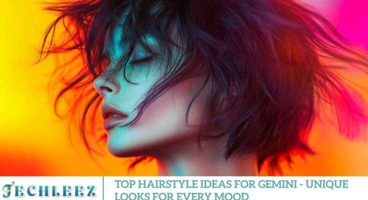Top Hairstyle Ideas for Gemini - Unique Looks for Every Mood