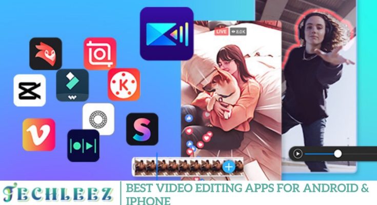 Best Video Editing Apps for Android & iPhone