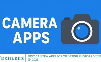 Best Camera Apps for Stunning Photos & Videos in 2025