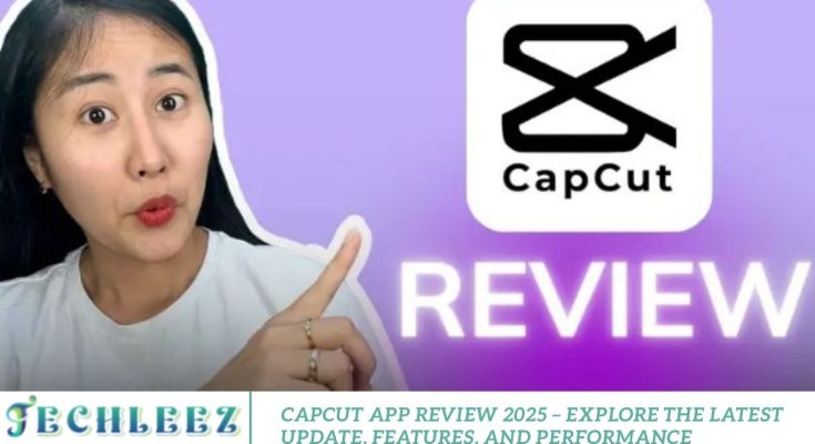 CapCut App Review 2025