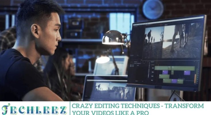Crazy Editing Techniques - Transform Your Videos Like a Pro